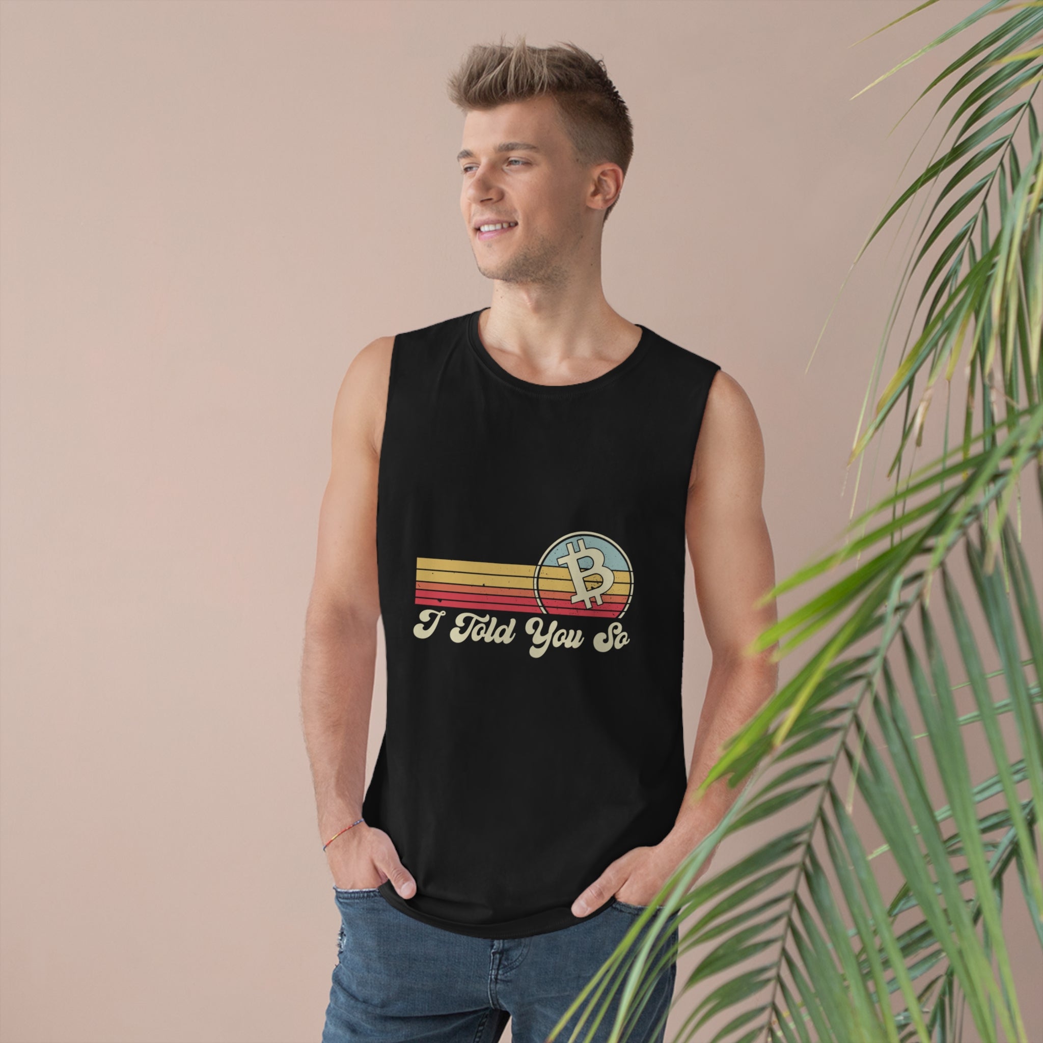 Muscle T-Shirt - I Told You so