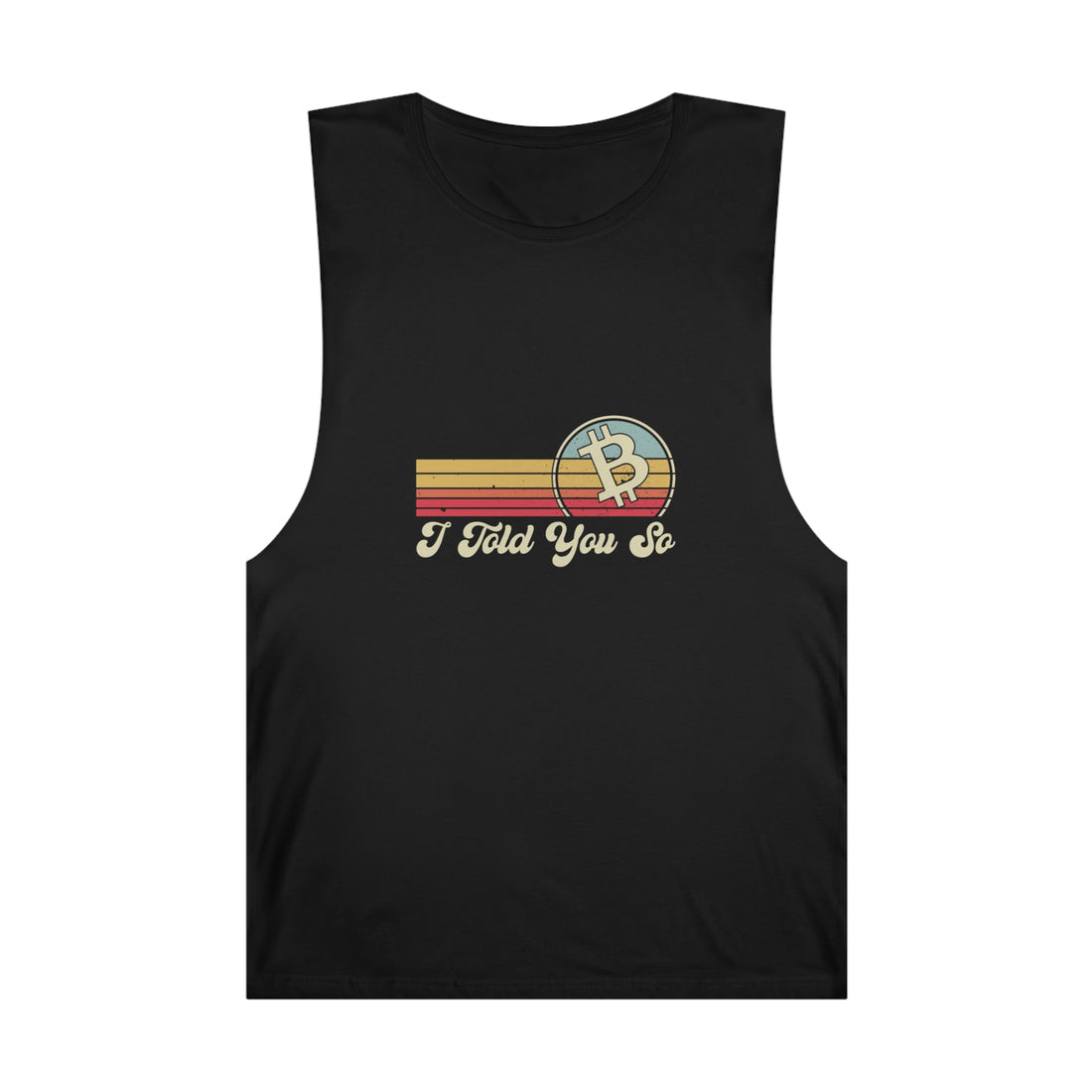 Muscle T-Shirt - I Told You so