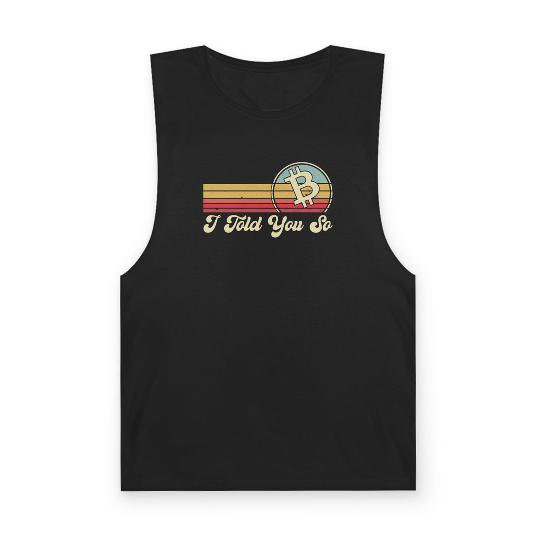 Muscle T-Shirt - I Told You so